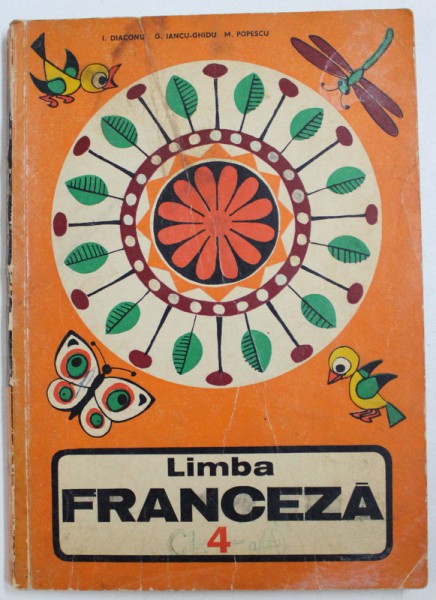 LIMBA FRANCEZA  - MANUAL EXPERIMENTAL PENTRU CLASA A IV - A de I. DIACONU ...M. POPESCU , 1970