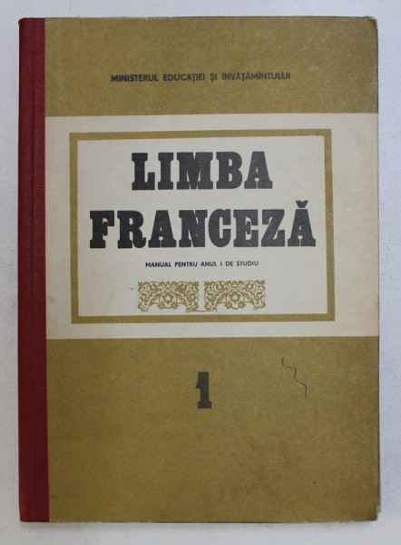 LIMBA FRANCEZA , MANUAL PENTRU ANUL I DE STUDIU de DOINA POPA- SCURTU si MARIA STOIAN TIFRAC,