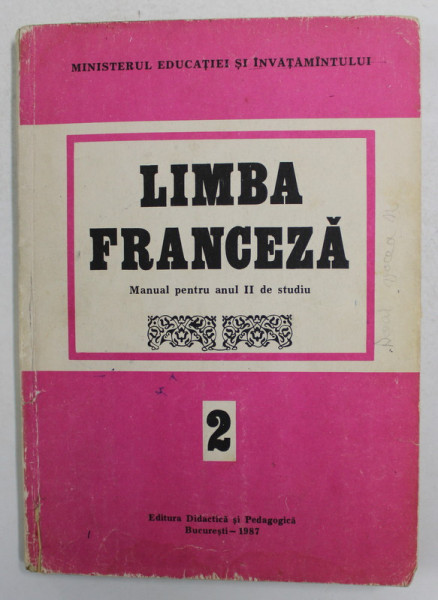 LIMBA FRANCEZA - MANUAL PENTRU ANUL II DE STUDIU , 1987
