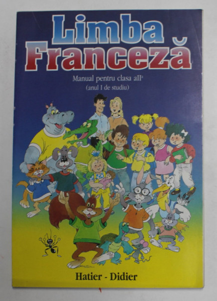 LIMBA FRANCEZA, MANUAL PENTRU CLASA A II-A ( ANUL I DE STUDIU) de SVETLANA APOSTOIU...ANDRE LE TRIONNAIRE , 1991