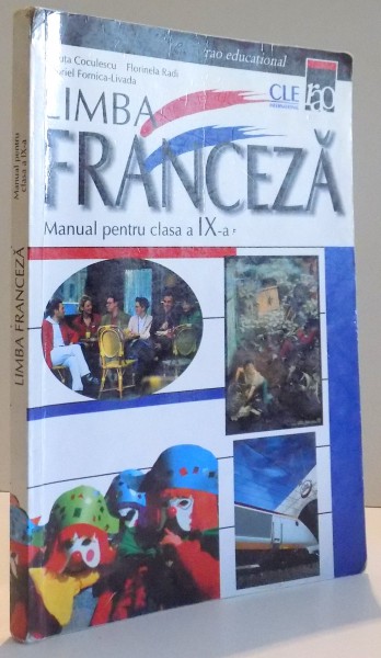 LIMBA FRANCEZA - MANUAL PENTRU CLASA A IX - A de STELUTA COCULESCU....GABRIELA FORNICA - LIVADA , 1999