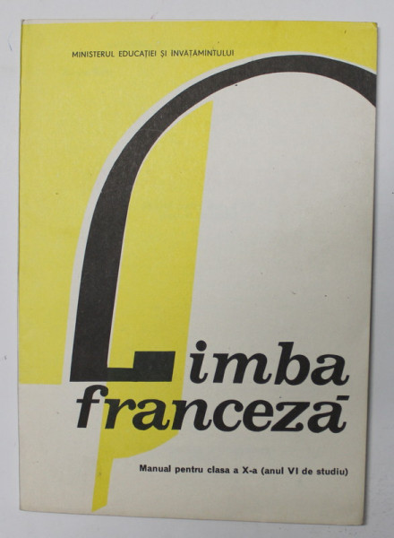 LIMBA FRANCEZA , MANUAL PENTRU CLASA A - X-A de AURORA BOTEZ si MARIANA PERISANU , 1988