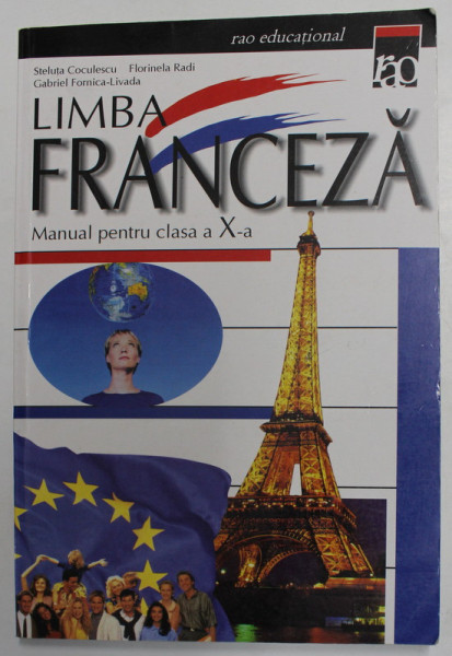 LIMBA FRANCEZA , MANUAL PENTRU CLASA A - X-A de STELUTA COCULESCU ...FLORINELA RADI , 2000 , PREZINTA INSEMNARI CU CREIONUL *