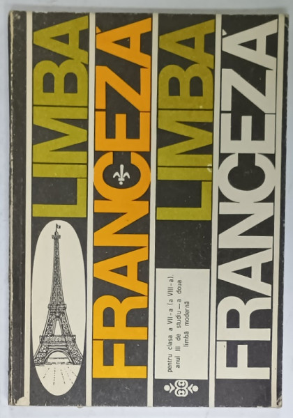LIMBA FRANCEZA PENTRU CLASA A VII -A , ANUL III DE STUDIU de MARCEL SARAS , 1975