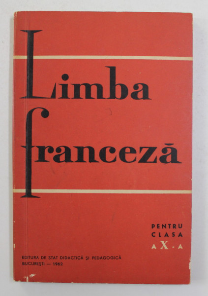 LIMBA FRANCEZA PENTRU CLASA A X -A  ( ANUL V ) , 1962