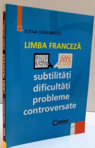 LIMBA FRANCEZA , SUBTILITATI , DIFICULTATI , PROBLEME CONTROVERSATE , 2009