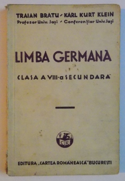 LIMBA GERMANA, CLASA A VIII-A SECUNDARA de TRAIAN BRATU, KARL KURT KLEIN  1941