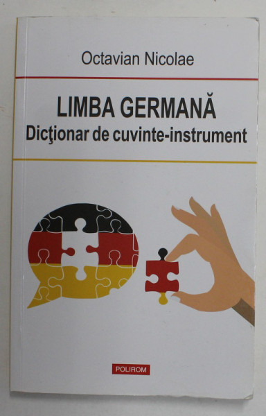 LIMBA GERMANA - DICTIONAR DE CUVINTE - INSTRUMENT de OCTAVIAN NICOLAE , 2018