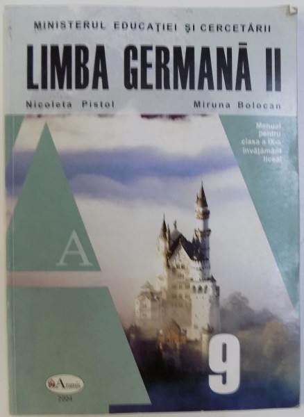LIMBA GERMANA II   - MANUAL PENTRU CLASA A IX  - A  INVATAMANT LICEAL de NICOLETA PISTOL si MIRUNA BOLOCAN , 2004
