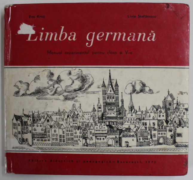 LIMBA  GERMANA , MANUAL EXPERIMENTAL PENTRU CLASA A V-A de EVA KRUG si LIVIA STEFANESCU , 1972 , COPERTA CU MICI DEFECTE