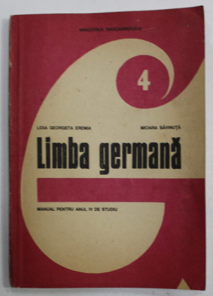 LIMBA GERMANA , MANUAL PENTRU ANUL IV DE STUDIU de LIDIA GEORGETA EREMIA si MIOARA SAVINUTA , 1993