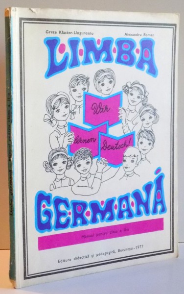 LIMBA GERMANA , MANUAL PENTRU CLASA A II-A de GRETE KLASTER-UNGUREANU , ALEXANDRU ROMAN , 1978