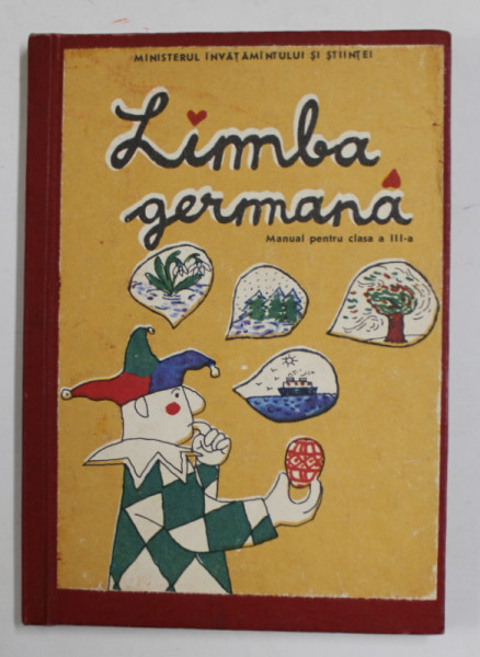 LIMBA GERMANA , MANUAL PENTRU CLASA A - III -A de GRETE KLASTER - UNGUREANU ...ANTONIA LORINCZI , 1991
