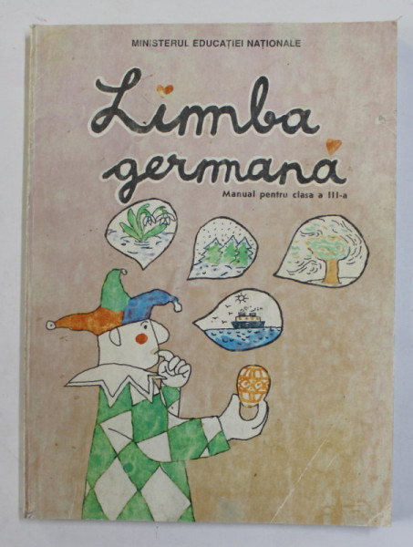 LIMBA GERMANA , MANUAL PENTRU CLASA A - III -A de GRETE KLASTER - UNGUREANU ...ANTONIA LORINCZI , 1998