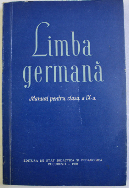 LIMBA GERMANA - MANUAL PENTRU CLASA A IX - A de BRUNO COLBERT ... LIVIA STEFANESCU , 1960