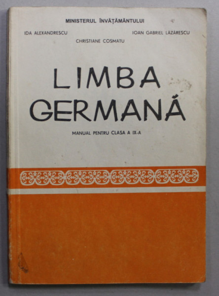 LIMBA GERMANA , MANUAL PENTRU CLASA A IX -A de IDA LEXANDRESCU ...CHRISTIANE COSMATU , 1993