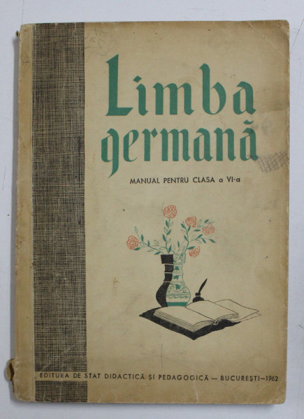LIMBA GERMANA - MANUAL PENTRU CLASA A VI- A de BASILIUS ABAGER , 1962