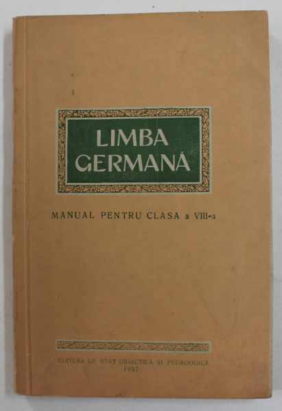 LIMBA GERMANA , MANUAL PENTRU CLASA A VIII -A , 1957