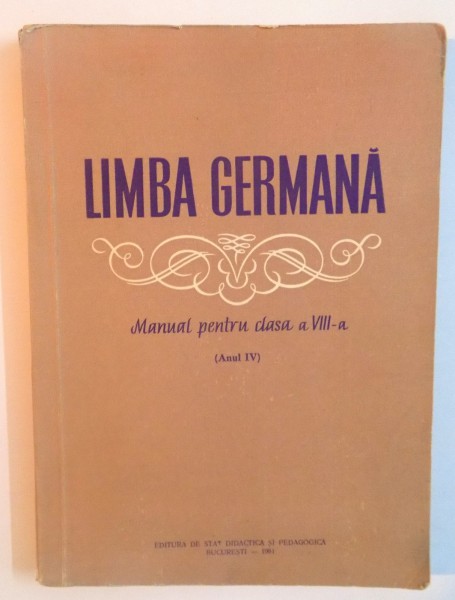 LIMBA GERMANA, MANUAL PENTRU CLASA A VIII-A ANUL IV de EMILIA SAVIN, BASILIUS ABAGER, 1961