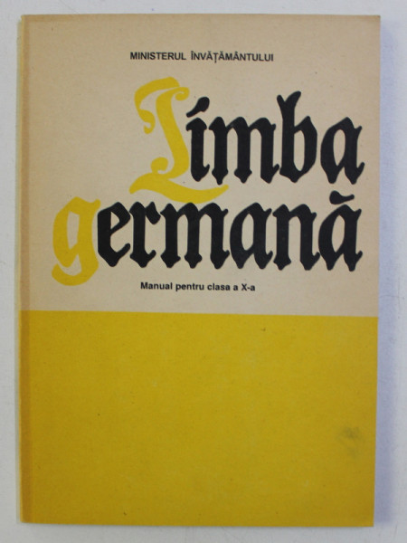 LIMBA GERMANA , MANUAL PENTRU CLASA a - X - a de ILSE CHIVARAN MULLER , HANS MULLER , 1994