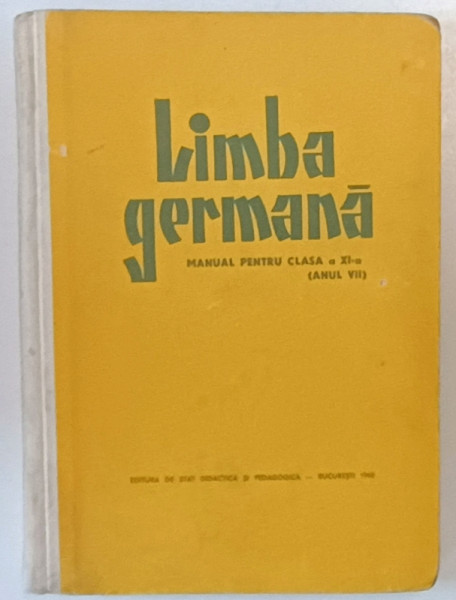 LIMBA GERMANA , MANUAL PENTRU CLASA A XI -A ( ANUL VII ) , 1962
