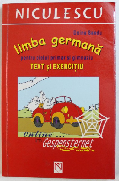 LIMBA GERMANA PENTRU CICLUL PRIMAR SI GIMNAZIU - TEXT SI EXERCITIU de DOINA SANDU , 2005
