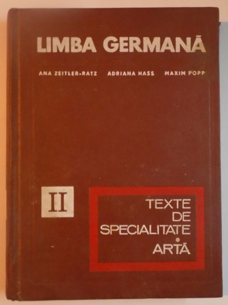LIMBA GERMANA , TEXTE DE SPECIALITATE , ARTE PLASTICE , MUZICA , TEATRU , FILM de ANA ZEITLER RATZ...MAXIM POPP , VOL II ,  1968