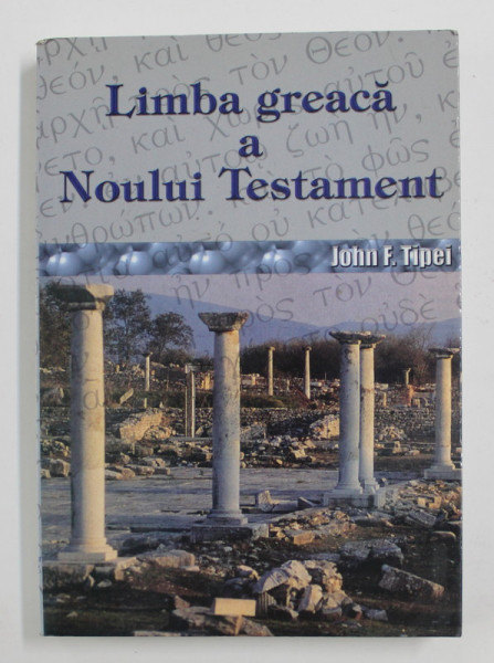 LIMBA GREACA A NOULUI TESTAMENT de JOHN F. TIPEI , 2002