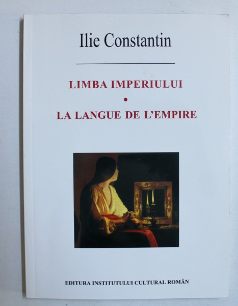 LIMBA IMPERIULUI / LA LANGUE DE L'EMPIRE de ILIE CONSTANTIN , 2003