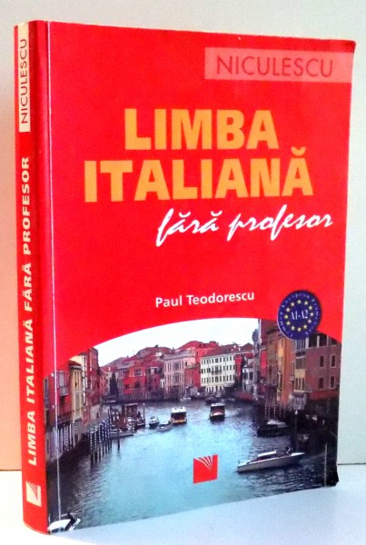 LIMBA ITALIANA FARA PROFESOR de PAUL TEODORESCU, EDITIA A IV-A , 2010