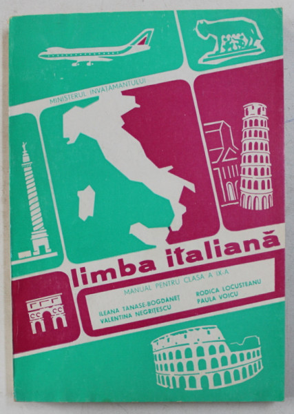LIMBA ITALIANA  - MANUAL PENTRU CLASA A IX -A de ILEANA TANASE - BOGDANET ...PAULA VOICU , 1991