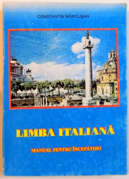 LIMBA ITALIANA , MANUAL PENTRU INCEPATORI ;