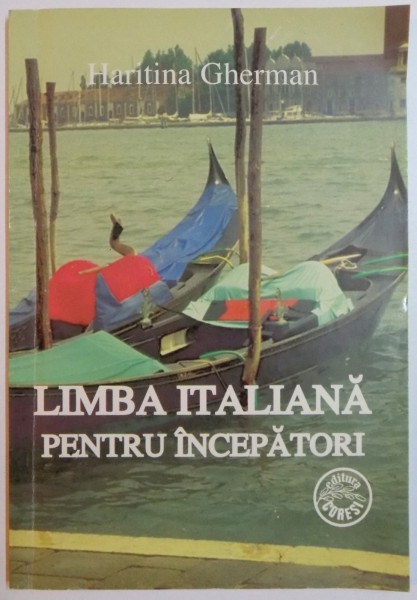 LIMBA ITALIANA PENTRU INCEPATORI de HARITINA GHERMAN , 1996