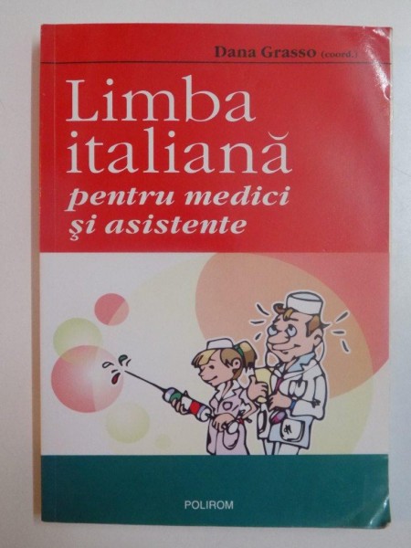 LIMBA ITALIANA PENTRU MEDICI SI ASISTENTE de DANA GRASSO , 2005