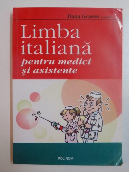 LIMBA ITALIANA PENTRU MEDICI SI ASISTENTE de DANA GRASSO , 2005