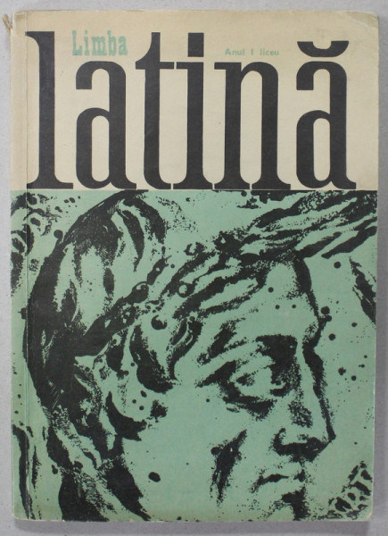 LIMBA LATINA , MANUAL PENTRU ANUL I LICEU de GH. GUTU , 1972