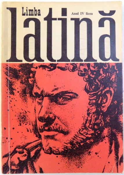 LIMBA LATINA , MANUAL PENTRU ANUL IV DE LICEU de TOMA  VASILESCU  si CONSTANTIN DRAGULESCU , 1972