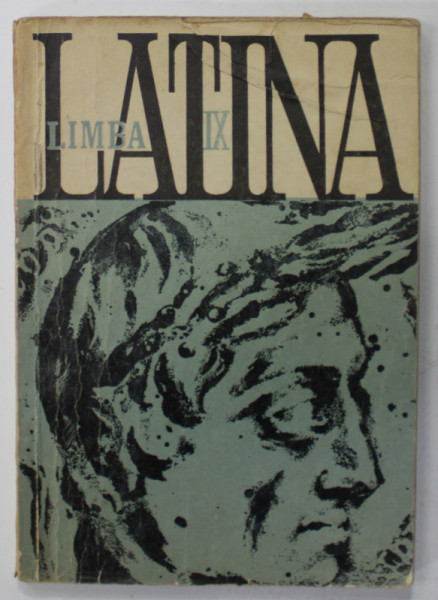 LIMBA LATINA , MANUAL PENTRU CLASA A IX-A de GH. GUTU , 1970