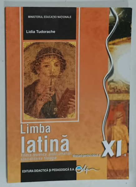 LIMBA  LATINA , MANUAL PENTRU CLASA  A - XI -A de LIDIA TUDORACHE , 2019