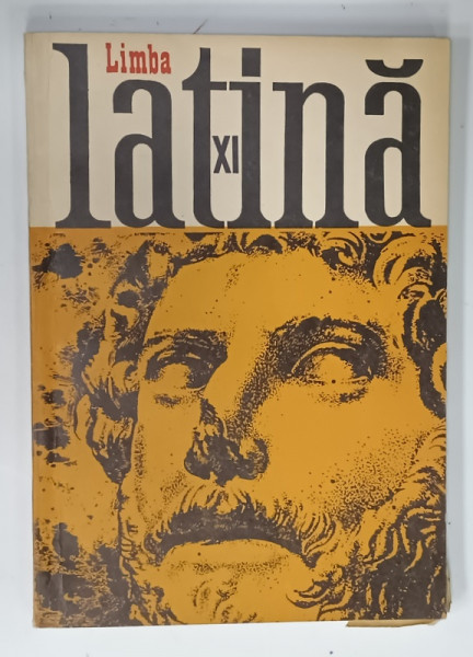 LIMBA LATINA , MANUAL PENTRU CLASA A XI-A de TOMA VASILESCU , ANUL III DE LICEU  1972