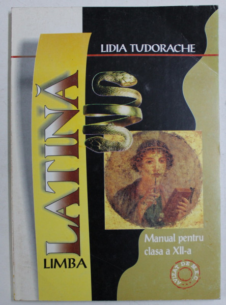 LIMBA LATINA - MANUAL PENTRU CLASA a - XII - a de LIDIA TUDORACHE , 2002