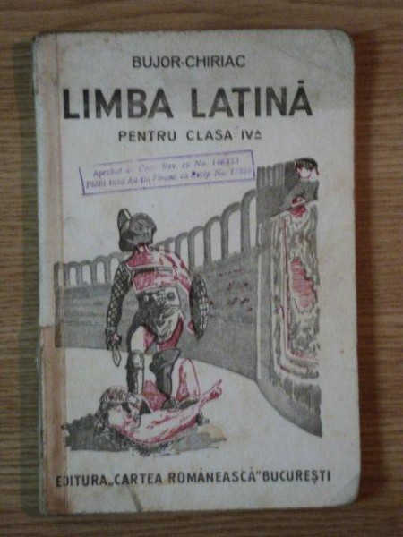 LIMBA LATINA PENTRU CLASA aIV a de BUJOR CHIRIAC CONSTANTINESCU ,1942
