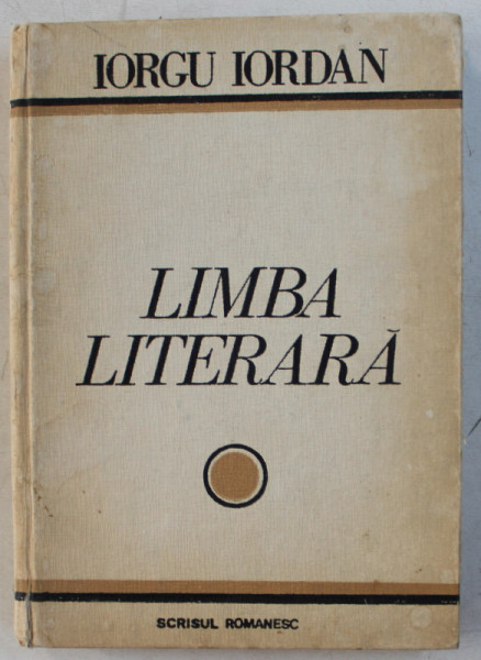 LIMBA LITERARA - STUDII SI ARTICOLE de IORGU IORDAN , 1977