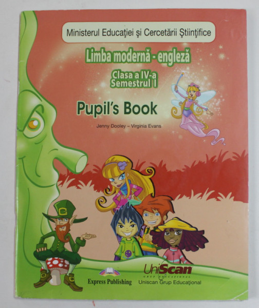 LIMBA MODERNA - ENGLEZA - CLASA A IV-A , SEMESTRUL I - PUPIL 'S BOOK de JENNY DOOLEY si VIRGINIA EVANS , 2016 , CD INCLUS *