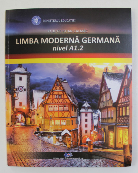 LIMBA MODERNA GERMANA , NIVL A1.2 de PAUL - CRISTIAN CALMAC , 2021
