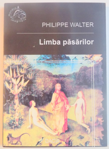 LIMBA PASARILOR de PHILIPPE WALTER , 2007