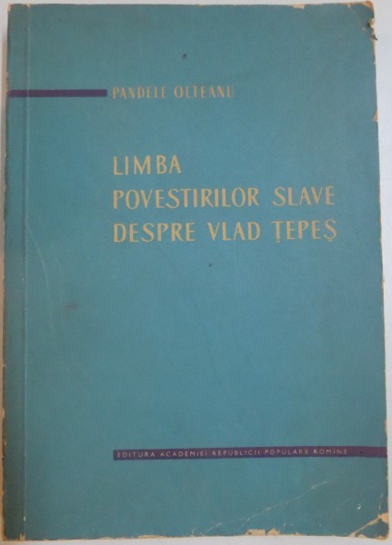 LIMBA POVESTIRILOR SLAVE DESPRE VLAD TEPES de PANDELE OLTEANU , 1961