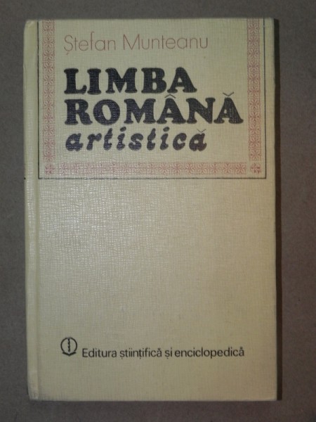 LIMBA ROMANA ARTISTICA-STEFAN MUNTEANU  BUCURESTI 1981