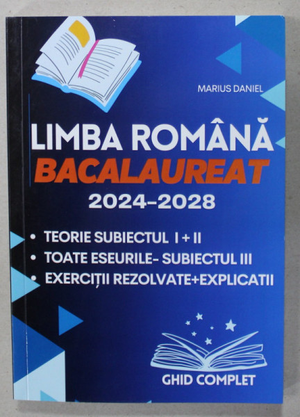 LIMBA ROMANA , BACALAUREAT 2024 - 2028 de MARIUS  DANIEL , APARUTA 2023
