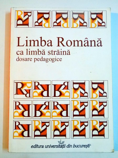 LIMBA ROMANA CA LIMBA STRAINA , DOSARE PEDAGOGICE de LIVIU GROZA...ANDRA VASILESCU , 2006